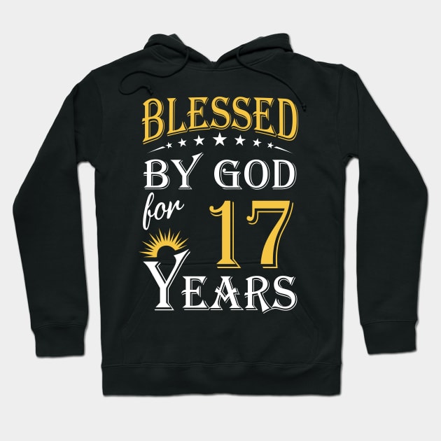 Blessed By God For 17 Years 17th Birthday Hoodie by Lemonade Fruit